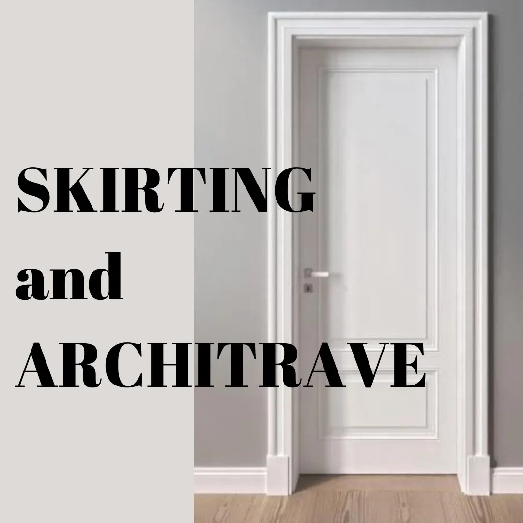 Skirting, Architrave & Door